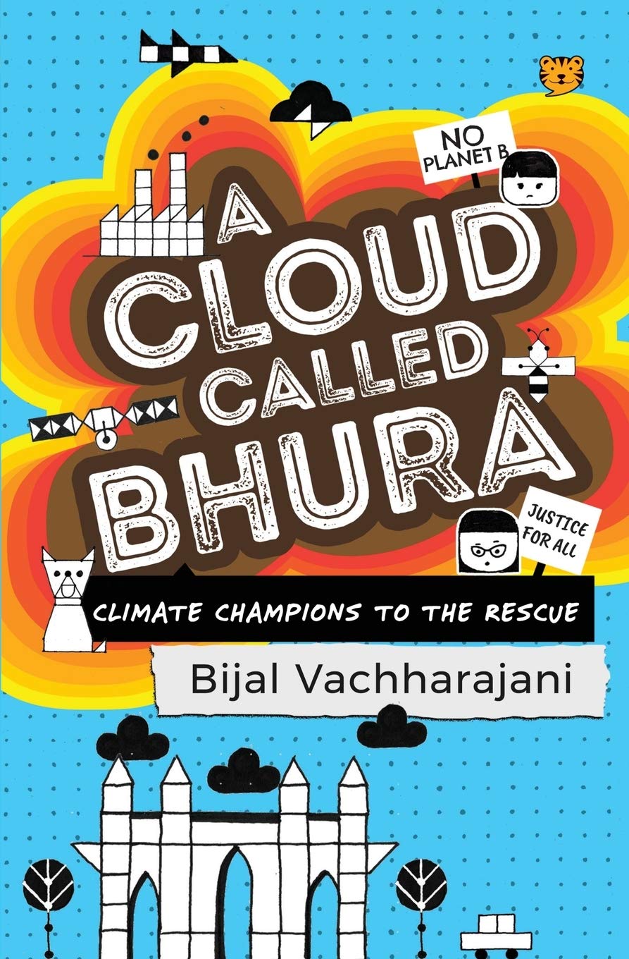 Book cover - A Cloud Called Bhura: Climate Champions to the Rescue by Bijal Vachharajani