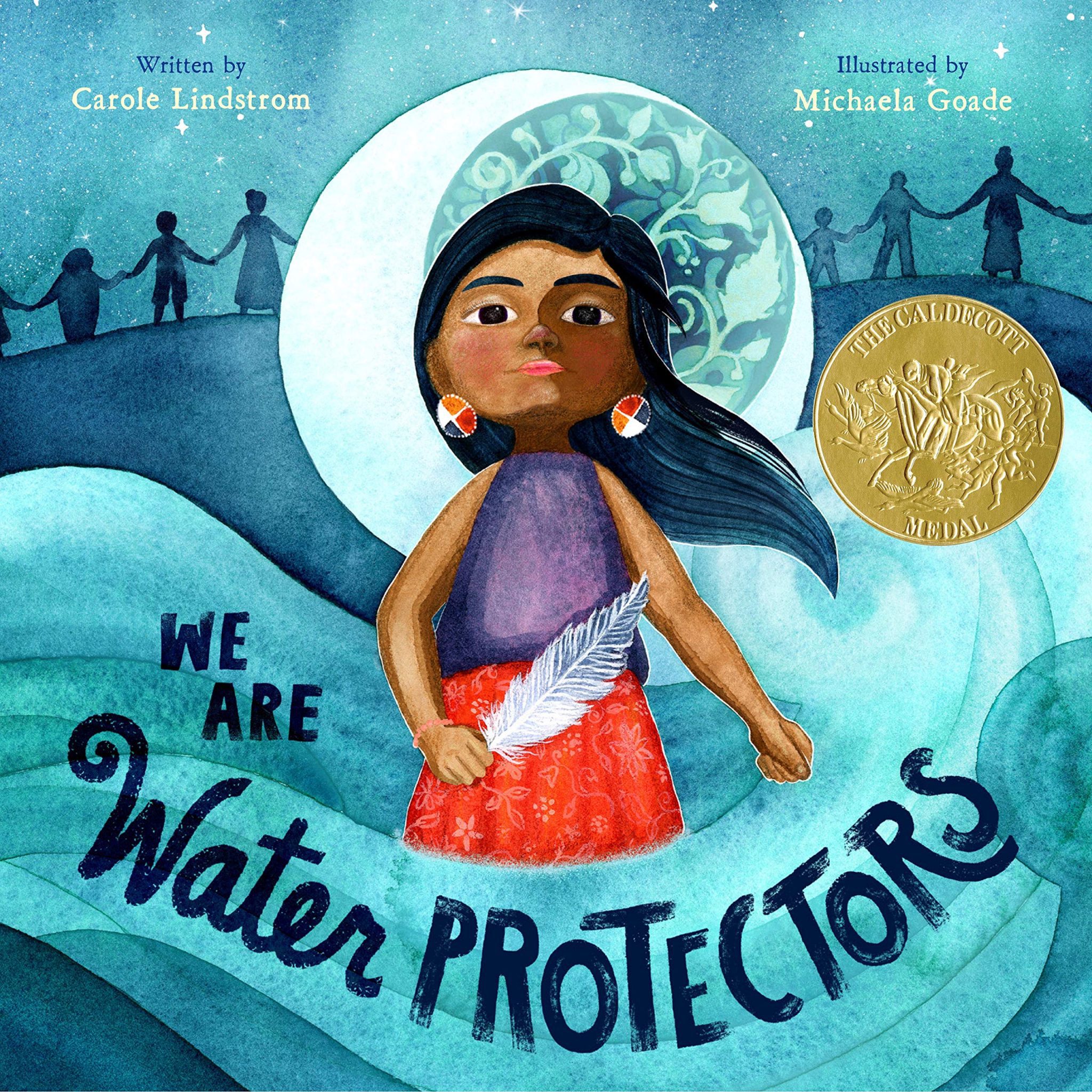 Book cover - We Are Water Protectors written by Carole Lindstrom illustrated by Michaela Goade