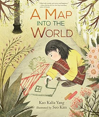 A Map into the World by Kao Kalia Yang (Author), Seo Kim (Illustrator), book cover