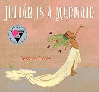 Julián Is a Mermaid by Jessica Love (Author, Illustrator), book cover