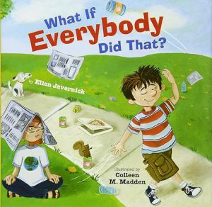 What If Everybody Did That? by Ellen Javernick (Author), Colleen Madden (Illustrator), book cover