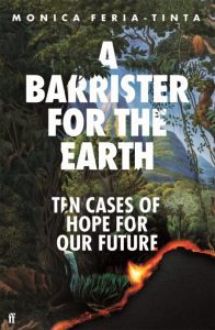 Book cover of A Barrister for the Earth: Ten Cases of Hope for Our Future by Mónica Feria Tinta.