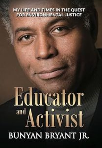 Book cover of Educator and Activist: My Life and Times in the Quest for Environmental Justice by Bunyan Bryant Jr.