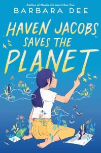 Book cover of Haven Jacobs Saves the Planet by Barbara Dee.