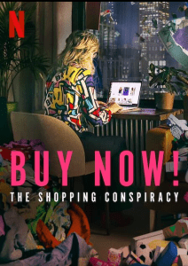 Netflix poster for the documentary Buy Now!: The Shopping Conspiracy 